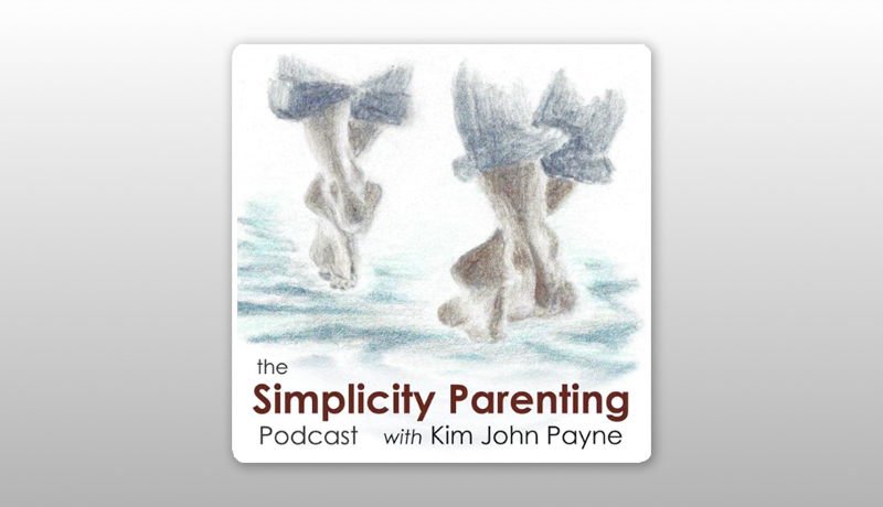 The Simplicity Parenting Podcast