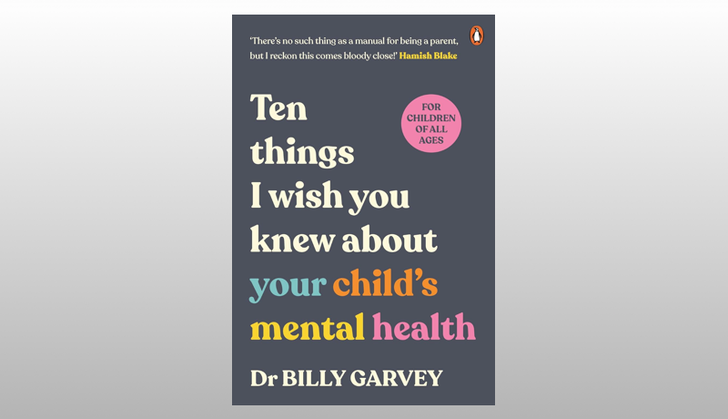Ten things I wish you knew about your child's mental health