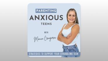 Parenting Anxious Teens